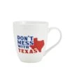 Sentiment Mugs Dont Mess With Texas Mug
